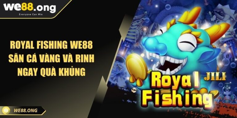 Royal Fishing KUBET Săn Cá Vàng Và Rinh Ngay Quà Khủng