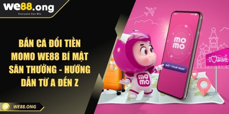 Bắn cá đổi tiền Momo KUBET