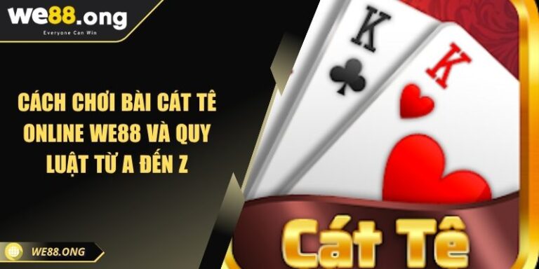 Cách chơi bài Cát Tê online KUBET