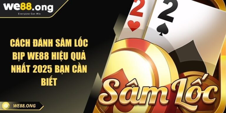 Cách đánh Sâm Lốc bịp KUBET