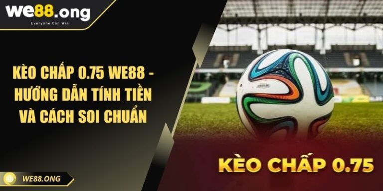 Kèo chấp 0.75 KUBET